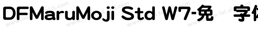 DFMaruMoji Std W7字体转换